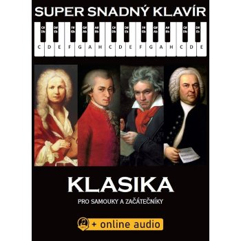 Super Snadný Klavír - Klasika pro samouky a začátečníky +online audio
