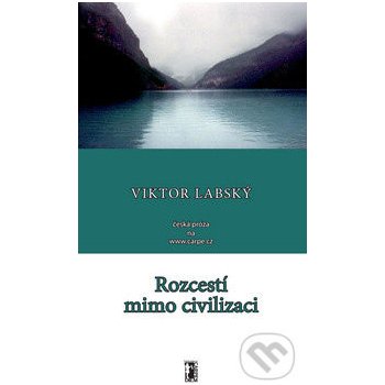 Rozcestí mimo civilizaci - Viktor Labský