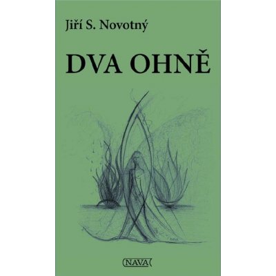 Dva ohně - Jiří S. Novotný – Hledejceny.cz