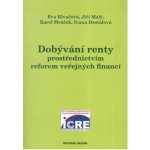 Dobývání renty prostřednictvím reforem veřejných financí Klvačová E., Malý J. a kolektiv – Hledejceny.cz