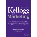 Kellogg on Marketing: The Marketing Faculty of the Kellogg School of Management Chernev AlexanderPevná vazba – Hledejceny.cz