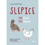 Slepice 500 otázek, 500 odpovědí - Wilhelm Bauer; Yvonne Bauer – Hledejceny.cz