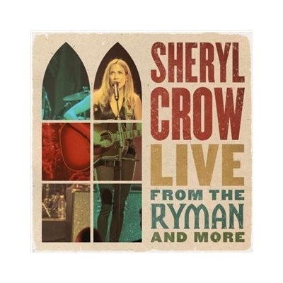 Live From the Ryman And More - Sheryl Crow CD – Hledejceny.cz