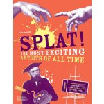 Splat!: The Most Exciting Artists of All Time Richards MaryPaperback – Hledejceny.cz