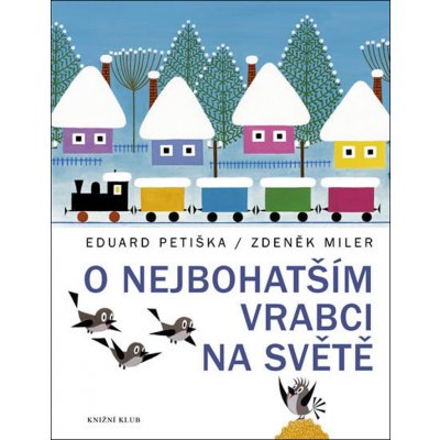 O nejbohatším vrabci na světě - Miler Zdeněk, Petiška Eduard – Hledejceny.cz