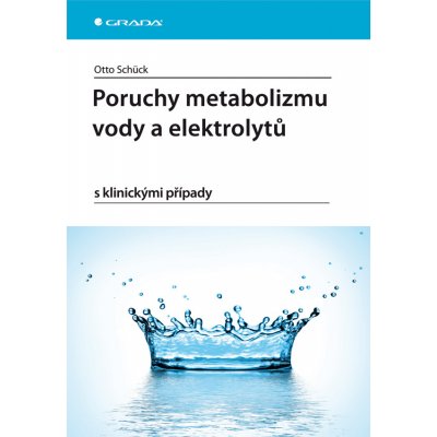 Poruchy metabolizmu vody a elektrolytů - Schück Otto