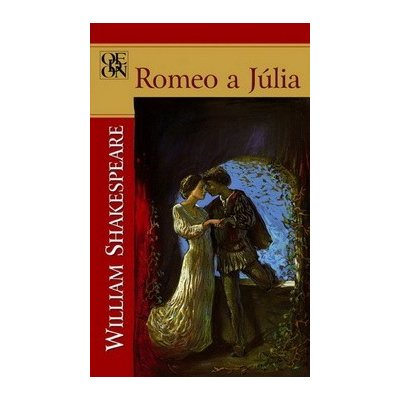 Romeo a Júlia - William Shakespeare – Hledejceny.cz