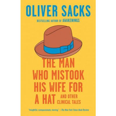 The Man Who Mistook His Wife for a Hat: And Other Clinical Tales – Hledejceny.cz