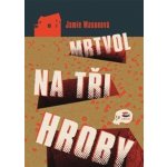 Mrtvol na tři hroby - Jamie Masonová – Sleviste.cz