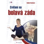 Cvičení na bolavá záda - Stackeová Daniela – Hledejceny.cz