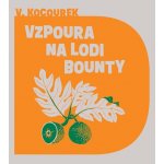Vzpoura na lodi Bounty - Vítězslav Kocourek – Zboží Dáma