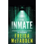 The Inmate: From the Sunday Times Bestselling Author of The Housemaid – Hledejceny.cz