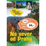 Na sever od Prahy Ottův turistický průvodce – Hledejceny.cz