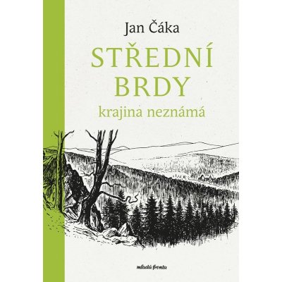 Střední Brdy krajina neznámá - Jan Čáka