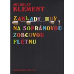 Základy hry na sopránovou flétnu – Hledejceny.cz