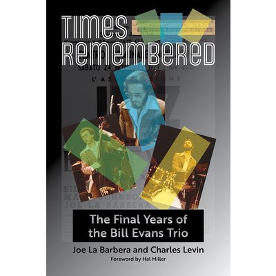 Times Remembered, 15: The Final Years of the Bill Evans Trio La Barbera JoePevná vazba – Zbozi.Blesk.cz