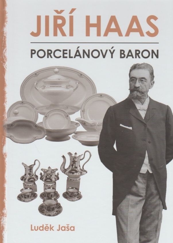 Jiří Haas - porcelánový baron Jiří Jaša