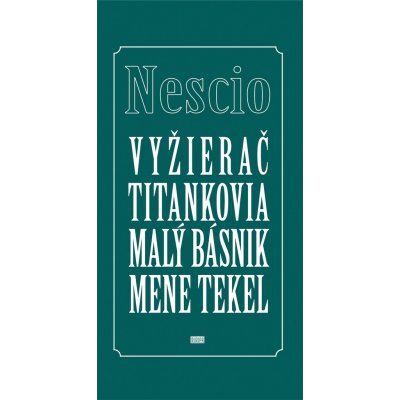 Vyžierač Titankovia Malý básnik Mene tekel - Nescio – Hledejceny.cz