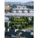 Praha- Město a řeka - Bečková Kateřina – Sleviste.cz