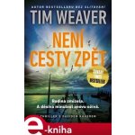 Není cesty zpět - Tim Weaver – Hledejceny.cz