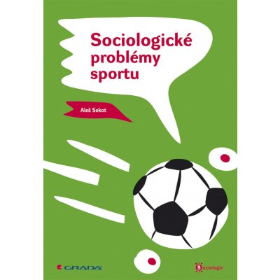 Sociologické problémy sportu - Sekot Aleš – Sleviste.cz