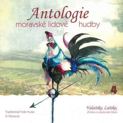 Antologie moravské lidové hudby - 4 - Valašsko, Lašsko, Zlínsko CD – Zboží Mobilmania