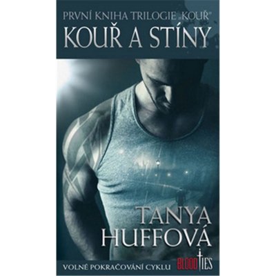 Kouř 1 - Kouř a stíny - Tanya Huffová – Zbozi.Blesk.cz