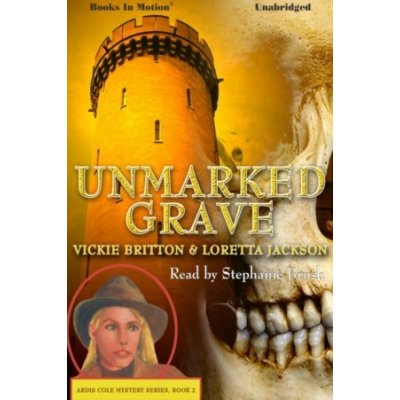 Unmarked Grave Britton Loretta jackson/Vickie audio – Hledejceny.cz