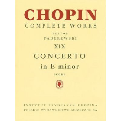 Piano Concerto in E Minor Op. 11: Chopin Complete Works Vol. XIX – Hledejceny.cz