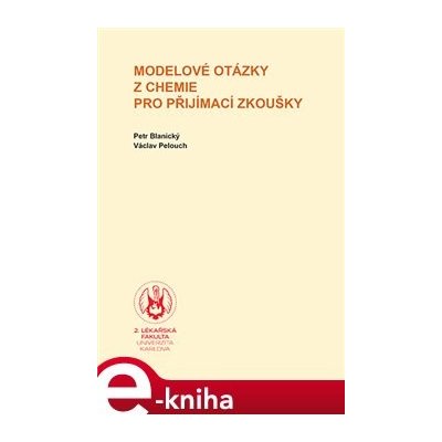 Modelové otázky z chemie pro přijímací zkoušky - Petr Blanický, Václav Pelouch – Hledejceny.cz