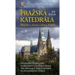 Pražská katedrála Matyáše z Arrasu a Petra Parléře - Boněk Jan – Hledejceny.cz