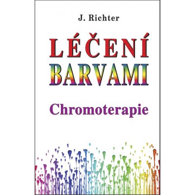 Léčení barvami Chromoterapie – Hledejceny.cz