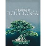 The World of Ficus Bonsai Meislik JerryPevná vazba – Zboží Mobilmania
