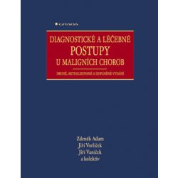 Diagnostické a léčebné postupy u maligních chorob - Adam Zdeněk, Vorlíček Jiří, Vaníček Jiří, kolektiv