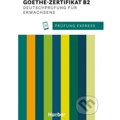 Prüfung Express. Goethe-Zertifikat B2. Deutschprüfung für Erwachsene - Heide Stiebeler