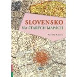 Slovensko na starých mapách - Zdeněk Kučera – Zbozi.Blesk.cz