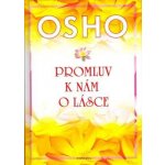 Osho - Promluv k nám o lásce – Hledejceny.cz