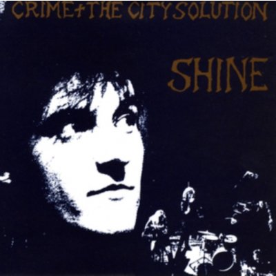 Shine Crime and the City Solution LP