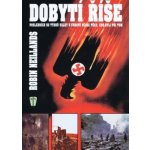 Dobytí říše - Posledních 50 týdnů války v Evropě očima těch, kdo byli při tom - Neillands Robin – Hledejceny.cz