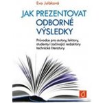 Jak prezentovat odborné výsledky - JULÁKOVÁ EVA – Hledejceny.cz