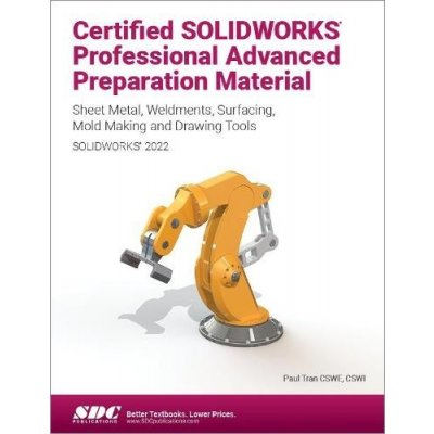 Certified SOLIDWORKS Professional Advanced Preparation Material SOLIDWORKS 2022 – Zbozi.Blesk.cz