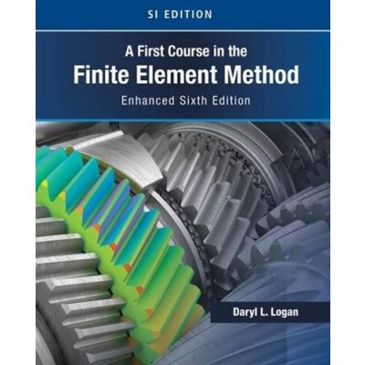 First Course in the Finite Element Method, Enhanced Edition, SI Version – Hledejceny.cz