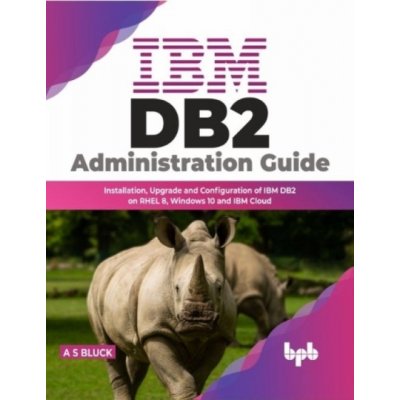 IBM DB2 Administration Guide – Zbozi.Blesk.cz