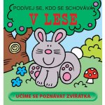 V lese - Podívej se, kdo se schovává (kolektiv) – Hledejceny.cz