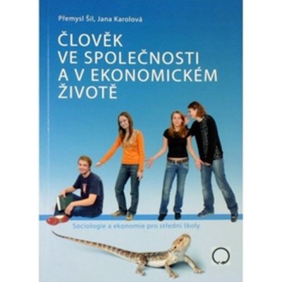 Člověk ve společnosti a v ekonomickém životě, 3. vydání - Přemysl Šil – Hledejceny.cz