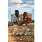 Shledání v Barsaloi - Corinne Hofmann – Hledejceny.cz