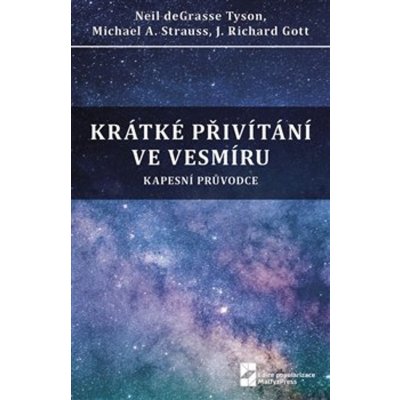 Krátké přivítání ve vesmíru - J. Richard Gott III., Neil deGrasse Tyson