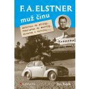 F. A. Elstner: Muž činu. Aerovkou do Afriky, Popularem do Ameriky, Minorem k rovníku... - Jan Tuček - Grada