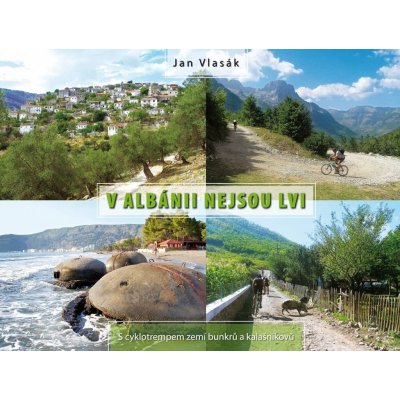 V Albánii nejsou lvi -- S cyklotrempem zemí bunkrů a kalašnikovů - Jan Vlasák