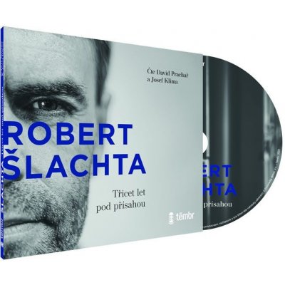 Robert Šlachta - Třicet let pod přísahou - Josef Klíma, Robert Šlachta